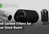 Best Carbon Filters for Your Grow Room